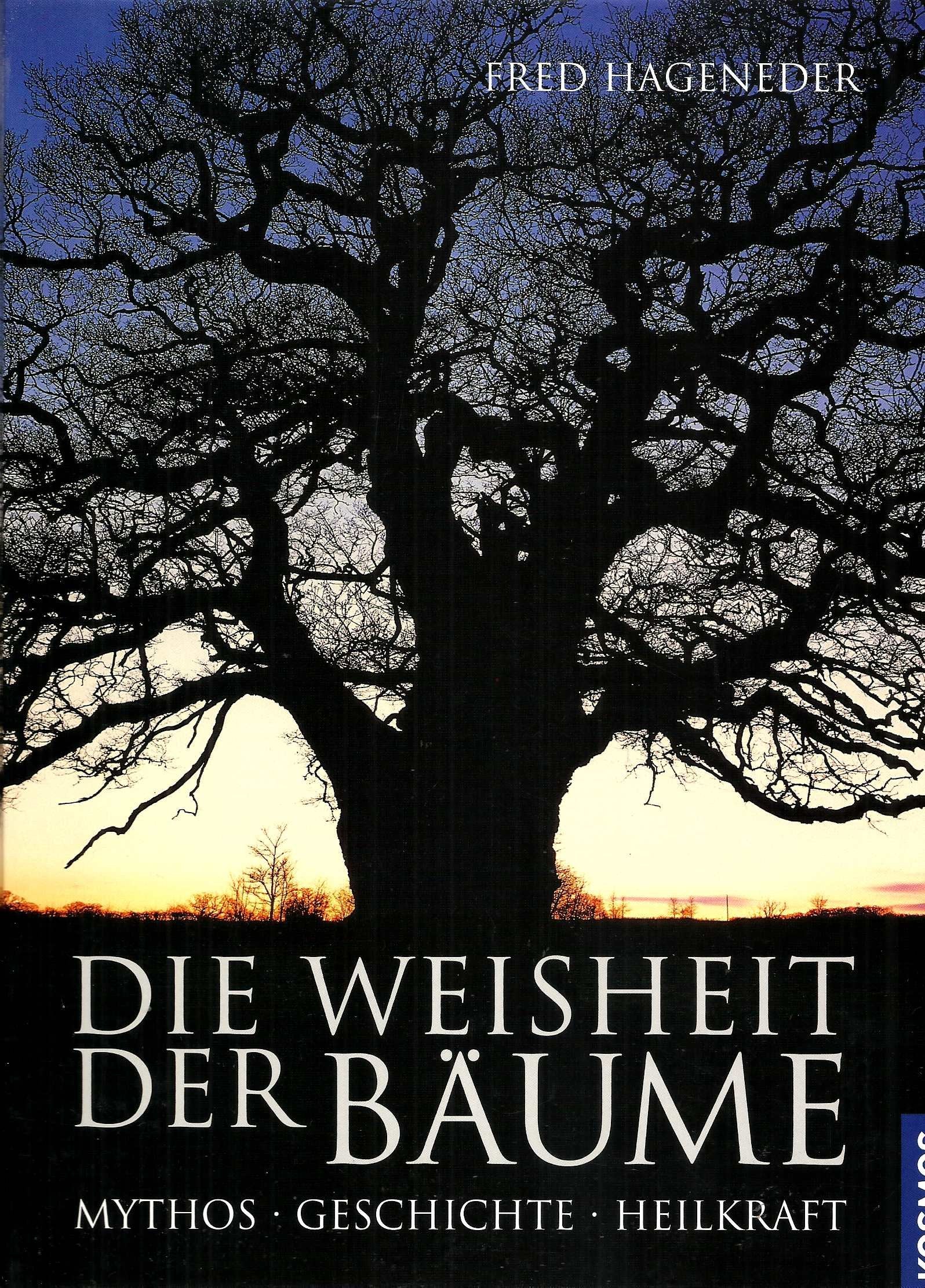 Die Weisheit der Bäume: Mythos, Geschichte, Heilkraft Natural Sciences