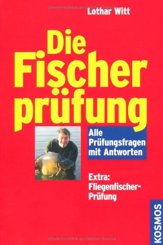 Die Fischerprüfung: Alle Prüfungsfragen mit Antworten. Extra: Fliegenfischerprüfung Leisure & Fun