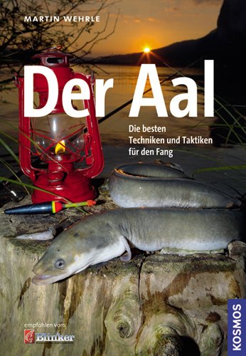 Der Aal: Die besten Techniken und Taktiken für den Fang Leisure & Fun