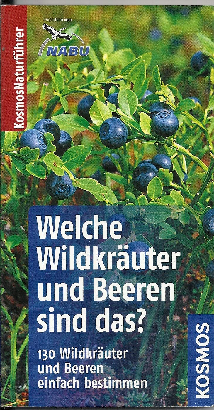 Welche Wildkräuter und Beeren sind das?: Kosmos Basic (Kosmos-Naturführer Basics) Leisure, Home & Garden