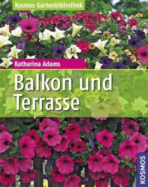 Balkon und Terrasse (Kosmos Gartenbibliothek) Leisure, Home & Garden