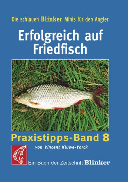 Erfolgreich auf Friedfisch: Praxistipps - Band 8 (Blinker Minis) Leisure & Fun