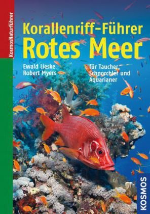 Korallenriff-Führer Rotes Meer: Rotes Meer bis Golf von Aden, Südoman Natural Sciences