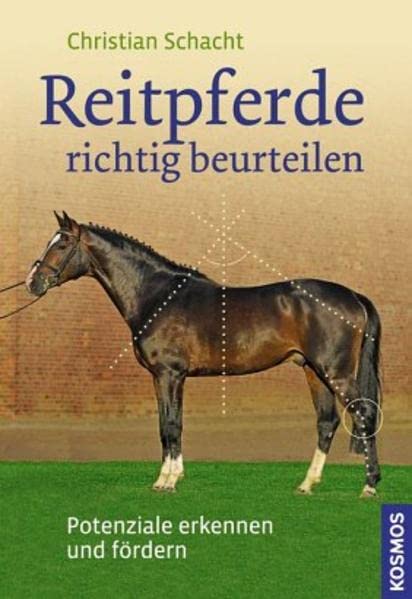 Reitpferde richtig beurteilen: Potenziale erkennen, Talente fördern Pets