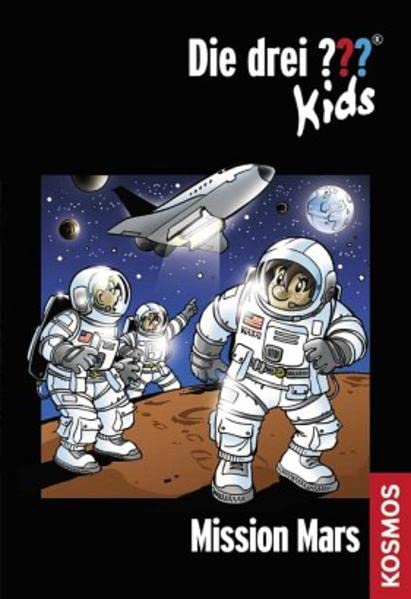 Die drei ??? Kids, 36, Mission Mars: Band 36 Novels & Short Stories