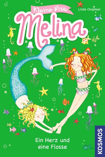 Kleine Nixe Melina, Teil 4: Ein Herz und eine Flosse Novels & Short Stories