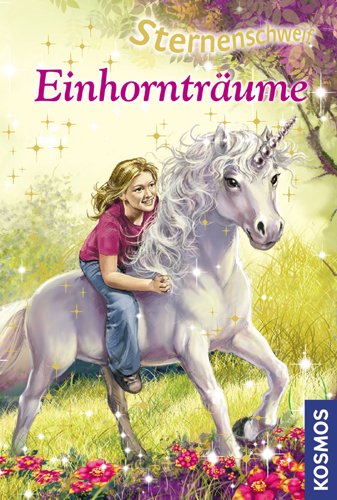 Einhornträume: Dreifachband: Lauras Zauberritt, Sternenschweifs Geheimnis, Freunde im Zauberreich Fantasy & Sci-Fi