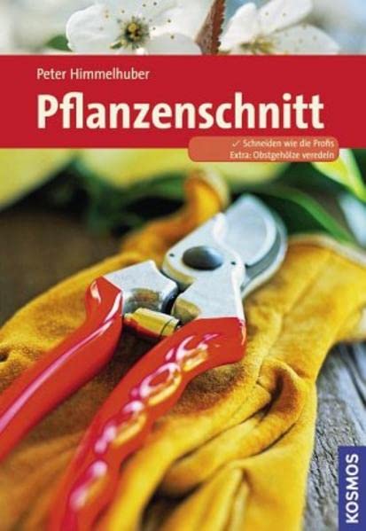 Pflanzenschnitt (Kosmos Gartenbibliothek) Garden & Plants