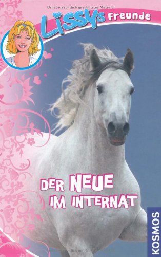 Lissys Freunde, 1, Der Neue im Internat Novels & Short Stories