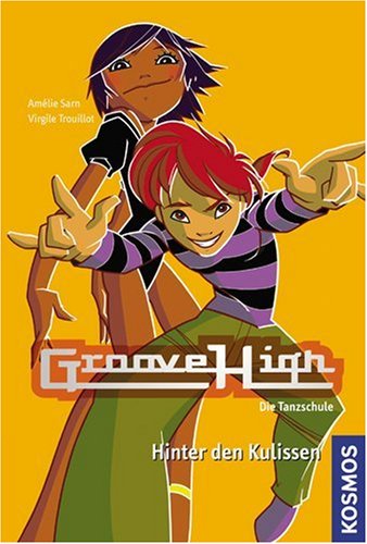 Hinter den Kulissen (Groove High - Die Tanzschule, Band 2) Novels & Short Stories