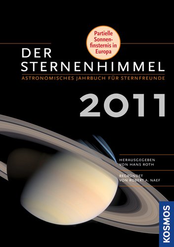 Der Sternenhimmel 2011: Astronomisches Jahrbuch für Sternfreunde Natural Sciences