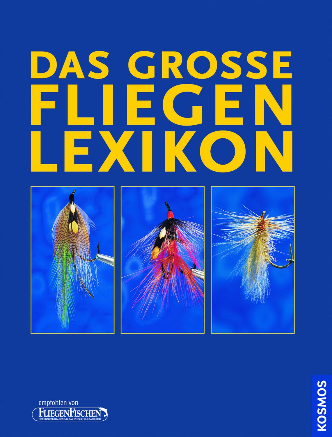 Das grosse Fliegen-Lexikon: empfohlen von FliegenFischen Learning & Reference
