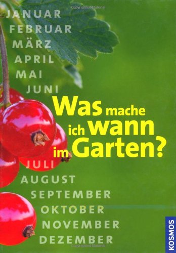 Was mache ich wann im Garten? Garden & Plants