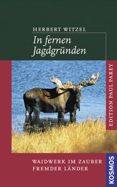 In fernen Jagdgründen: Waidwerk im Zauber fremder Länder (Edition Paul Parey) Leisure & Fun