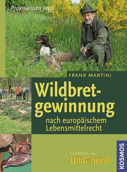Wildbretgewinnung nach neuem Lebensmittelrecht (Praxiswissen Jagd) Leisure & Fun