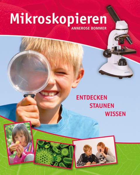 Mikroskopieren: Entdecken, staunen, wissen Non-fiction