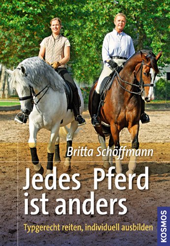 Jedes Pferd ist anders: Typgerecht reiten, individuell ausbilden Books