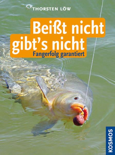 Beißt nicht gibt's nicht: Fangerfolg garantiert book