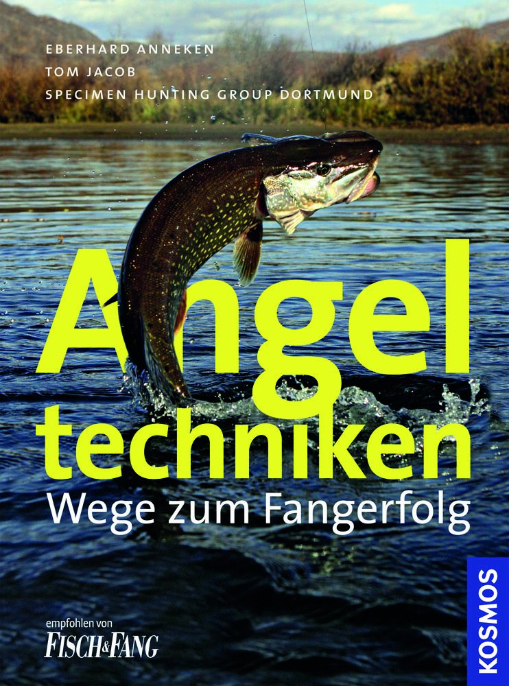 Angeltechniken: Wege zum Fangerfolg: Wege zum Fangerfolg. Empfohlen v. Fisch & Fang Leisure & Fun