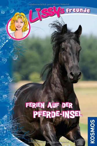 Lissys Freunde, 7, Ferien auf der Pferde-Insel Novels & Short Stories