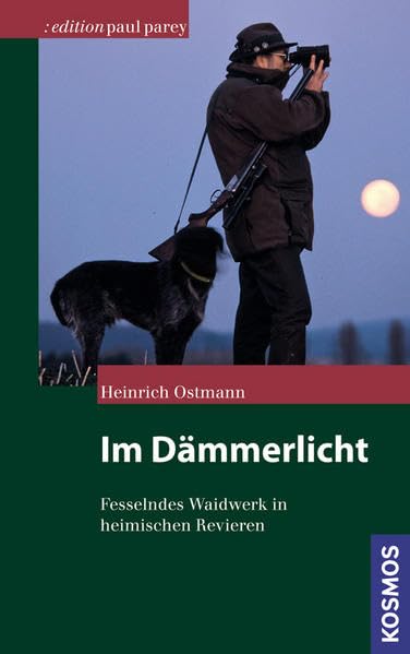 Im Dämmerlicht: Fesselndes Waidwerk in heimischen Revieren (Edition Paul Parey) Leisure & Fun