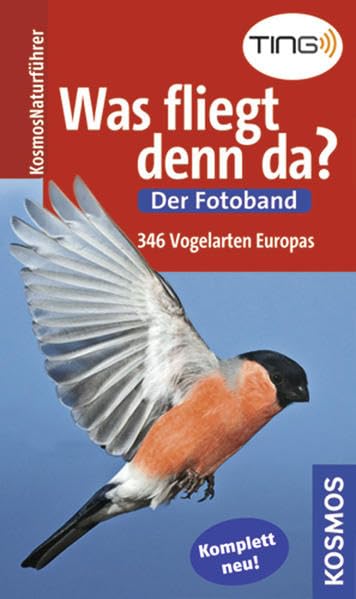 Was fliegt denn da? Der Fotoband: Die Vogelarten Europas in über 700 Farbfotos (Kosmos-Naturführer) Leisure, Home & Garden