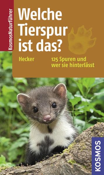 Welche Tierspur ist das?: 125 Tierspuren und wer sie hinterlässt (Kosmos-Naturführer) Leisure, Home & Garden