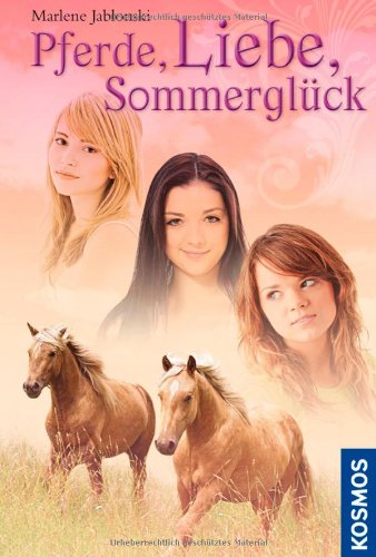 Pferde, Liebe, Sommerglück: Dreifachband: Dreifachband: Hexen, Herzen, Pferdeträume; Pferde, Liebe, Liebes-Stress; Mädchenpower, Pferdeglück Novels & Short Stories
