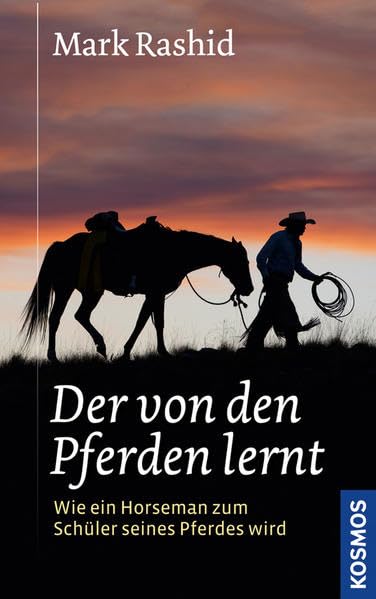Der von den Pferden lernt: Wie ein Horseman zum Schüler seines Pferdes wird Pets