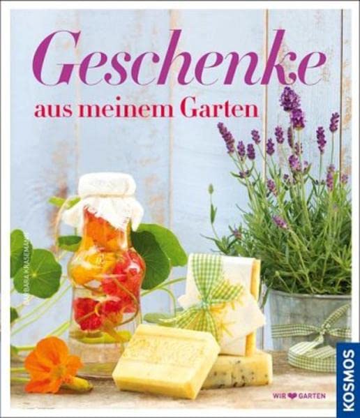 Geschenke aus meinem Garten Garden & Plants