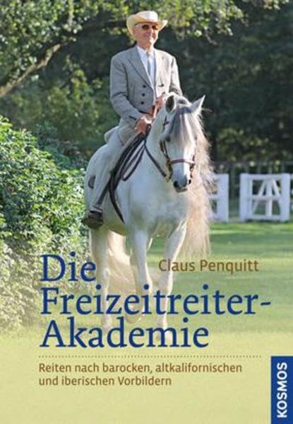Die Freizeitreiter-Akademie: Reiten nach barocken, altkalifornischen und iberischen Vorbildern Pets