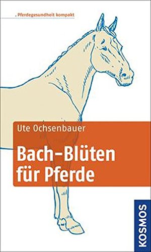 Bach-Blüten für Pferde kompakt Pets