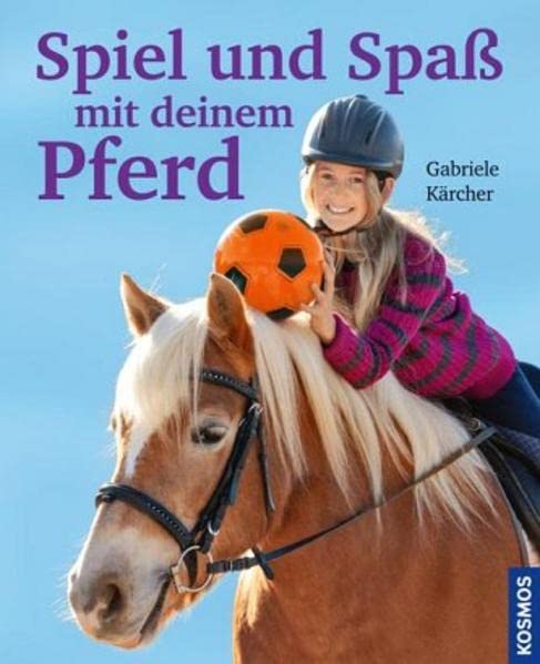 Spiel und Spaß mit deinem Pferd Non-fiction