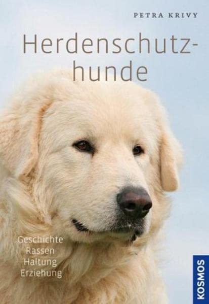 Herdenschutzhunde: Geschichte, Rassen, Haltung, Ausbildung Pets