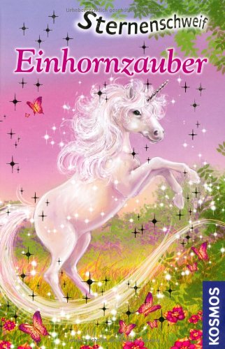 Sternenschweif Einhornzauber: Dreifachband: Dreifachband: Nacht der 1000 Sterne. Die Macht des Einhorns. Flug durch die Nacht. Novels & Short Stories