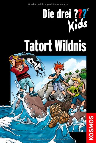 Die drei ??? Kids, Tatort Wildnis: Dreifachband: Spur in die Wildnis; Die Schmugglerinsel; Insel der Haie. Dreifachband Novels & Short Stories