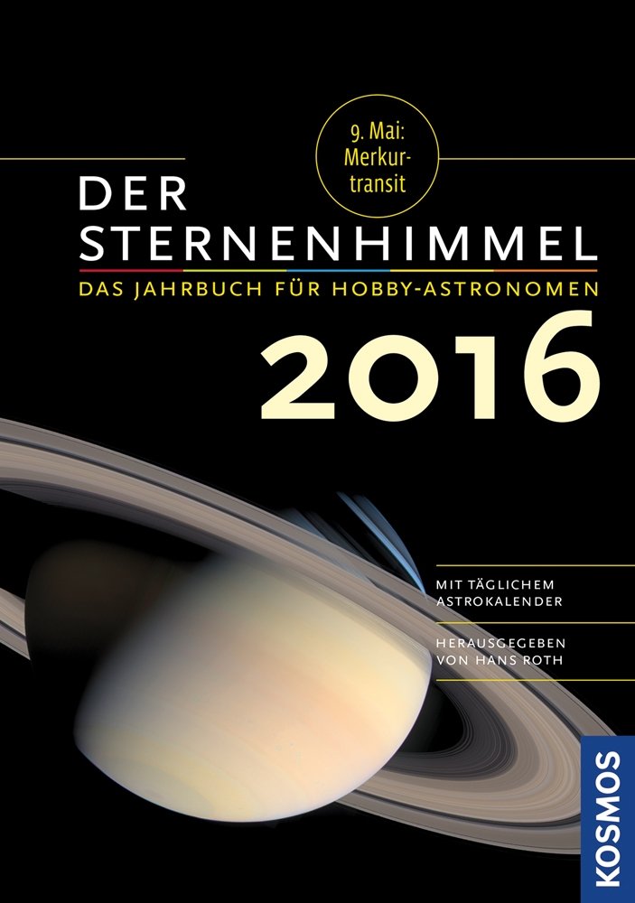 Der Sternenhimmel 2016: Das Jahrbuch für Hobby-Astronomen Leisure, Home & Garden