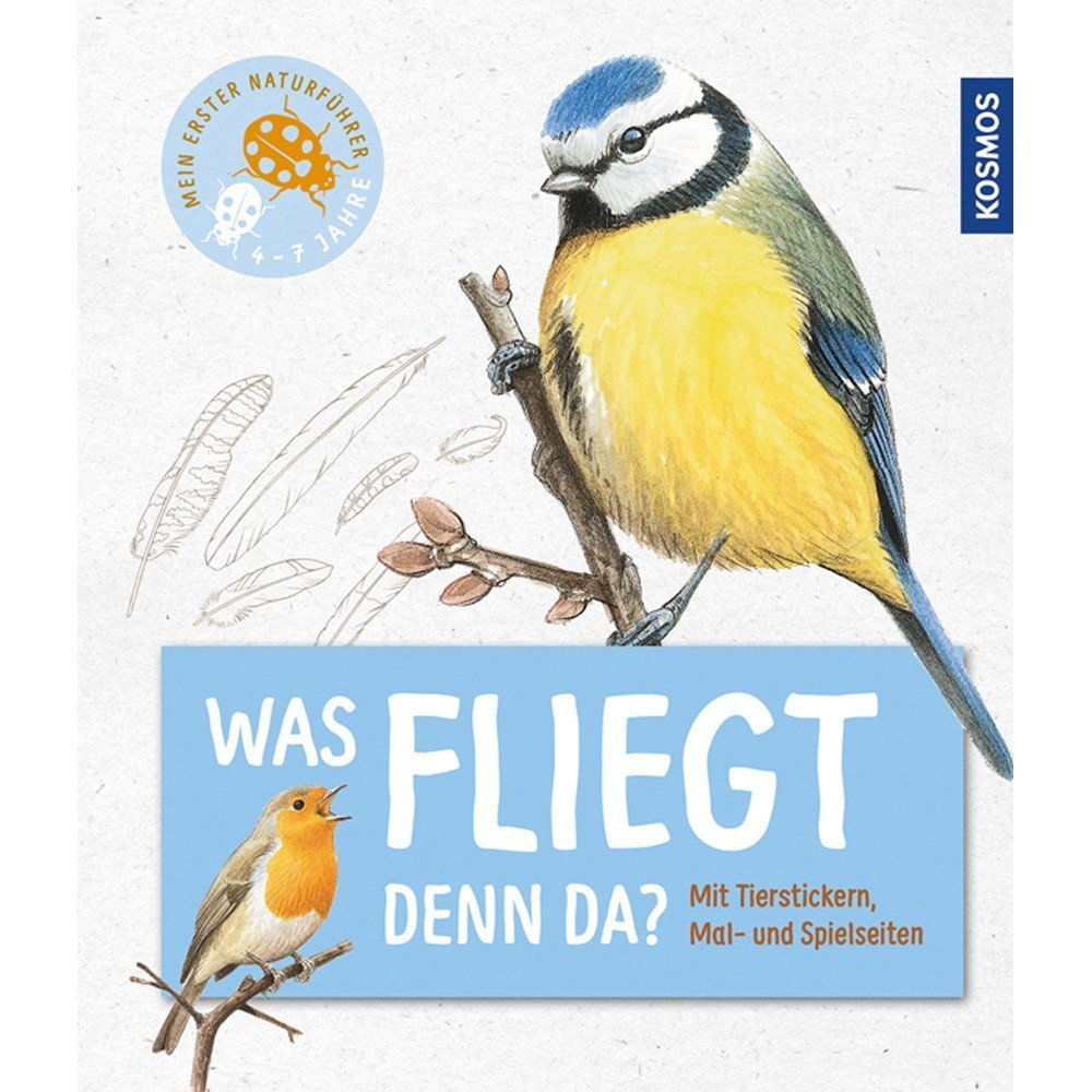 Mein erster Naturführer - Was fliegt denn da?: Mit Tierstickern, Mal- und Spielseiten Non-fiction