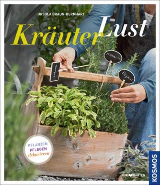 Kräuterlust: pflanzen, pflegen, dekorieren Garden & Plants