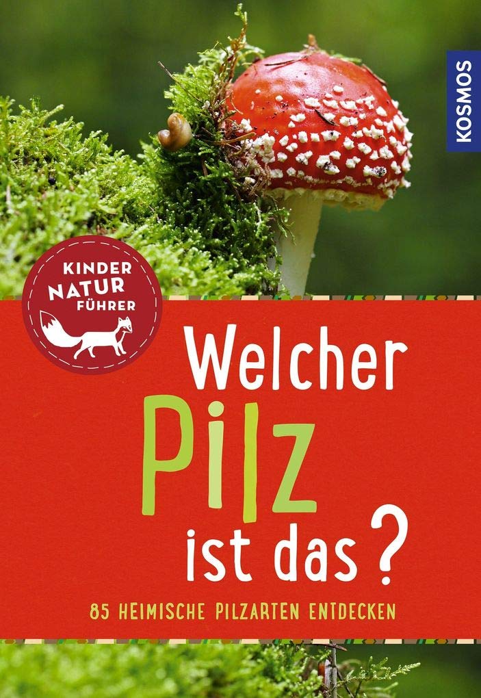 Welcher Pilz ist das? Kindernaturführer Leisure, Home & Garden