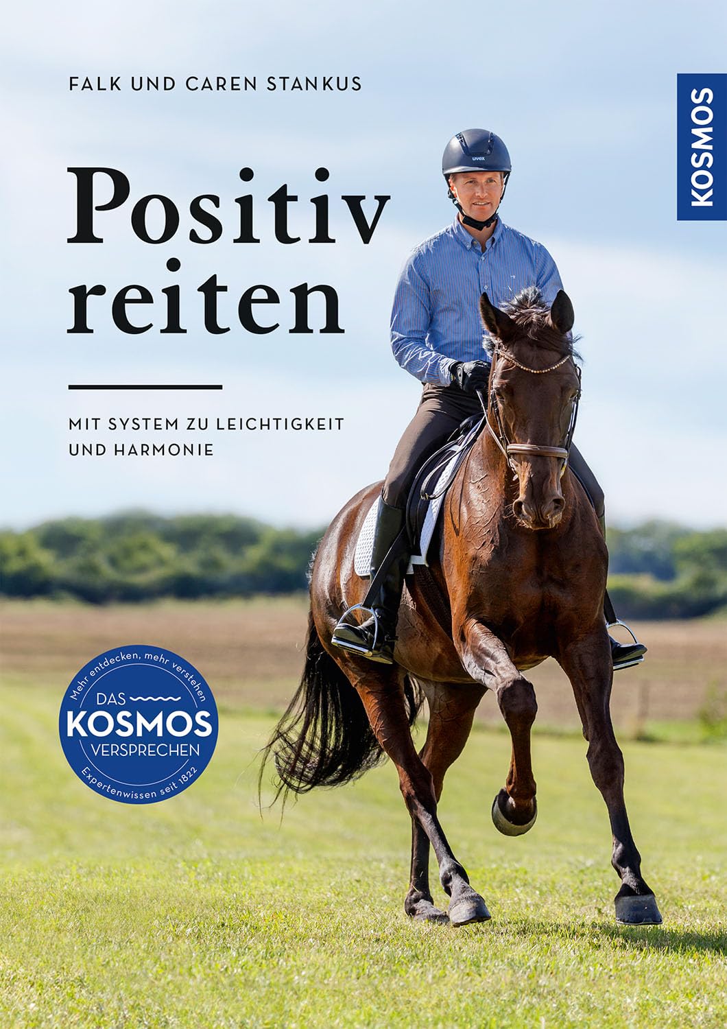 Positiv reiten: Mit System zu Leichtigkeit und Harmonie Pets