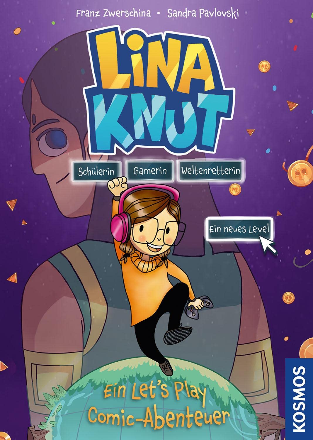 Lina Knut. Schülerin, Gamerin, Weltenretterin. Ein neues Level Parents & Children