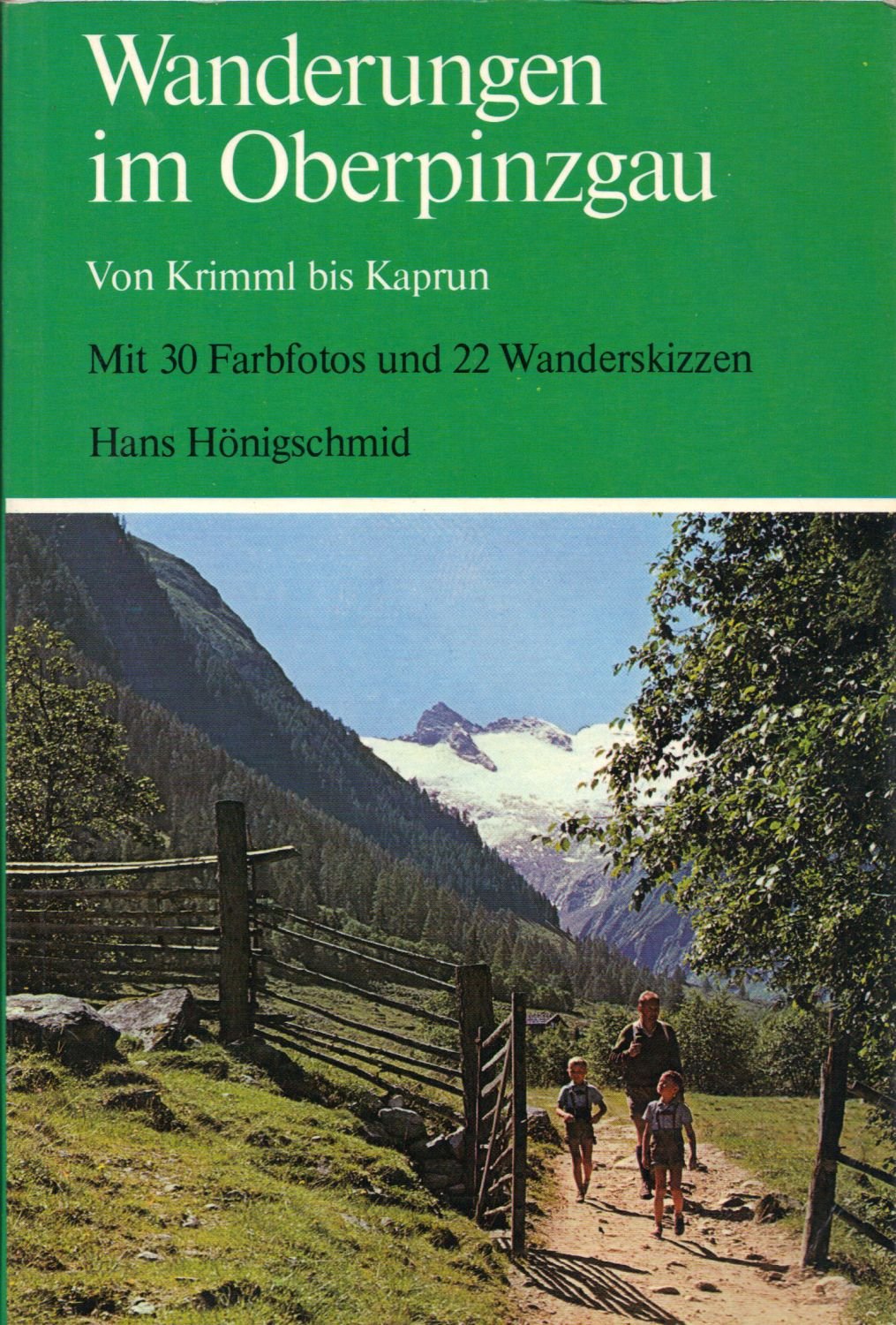 Wanderungen im Oberpinzgau. Von Krimml bis Kaprun Travel