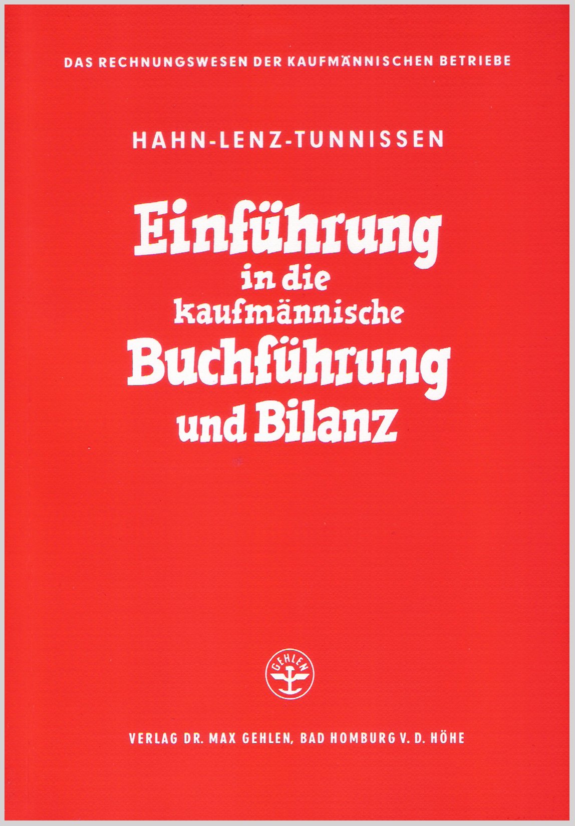 Einführung in die kaufmännische Buchführung und Bilanz: Lehr-/Fachbuch Business, Finance & Career