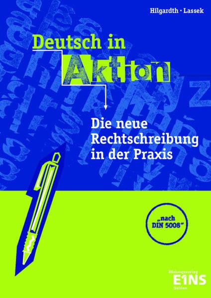 Deutsch in Aktion, Die neue Rechtschreibung in der Praxis: Arbeitsheft Business, Finance & Career
