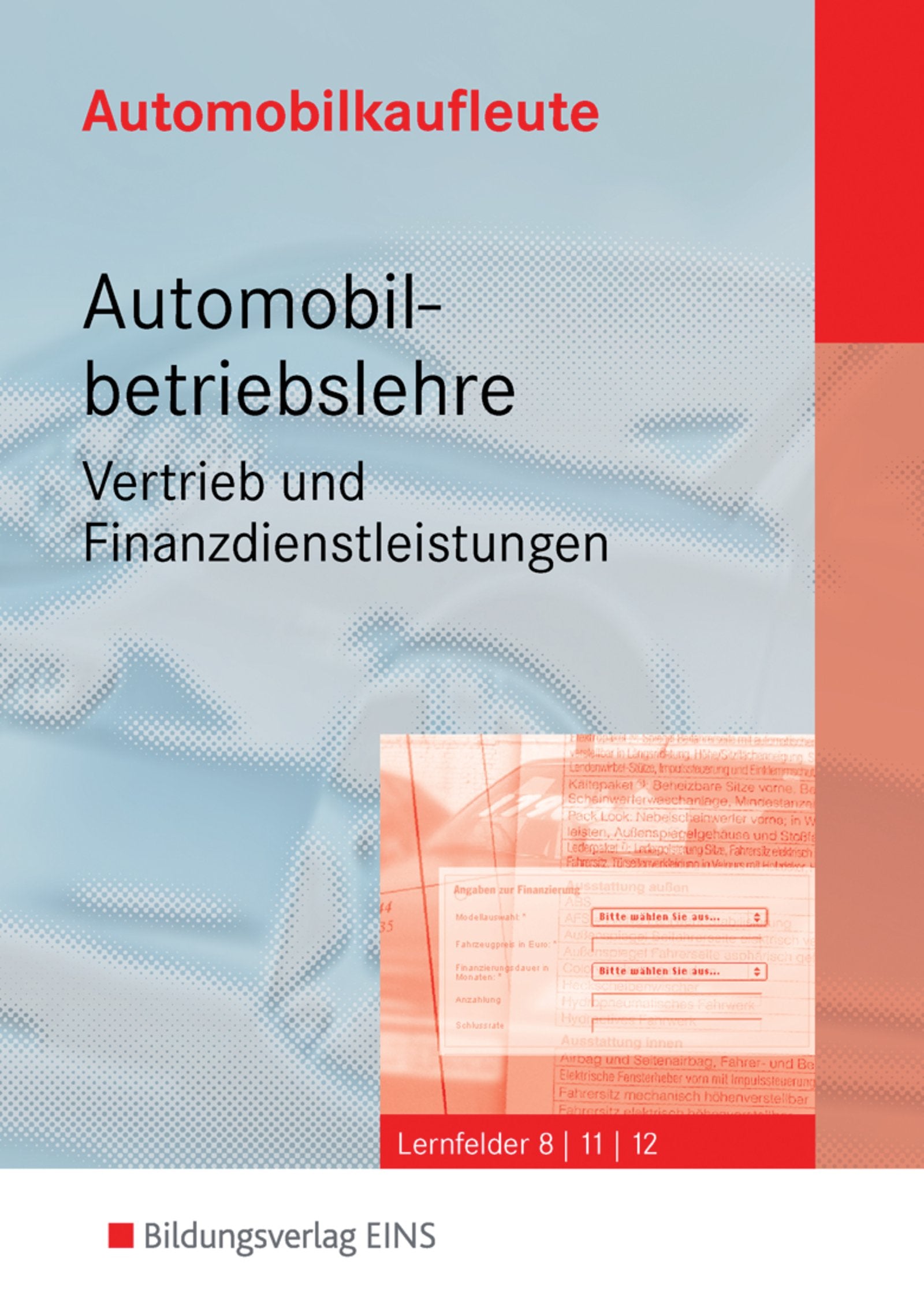 Automobilkaufleute - Automobilbetriebslehre Vertrieb und Finanzdienstleistungen. Set Study Guides