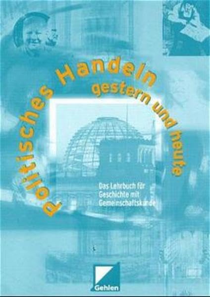 Politisches Handeln - gestern und heute: Das Lehrbuch für Geschichte mit Gemeinschaftskunde Study Guides