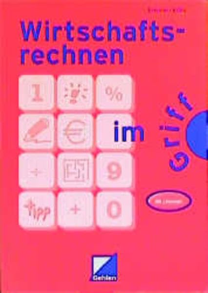 Wirtschaftsrechnen im Griff: Lehr-/Fachbuch Business, Finance & Career
