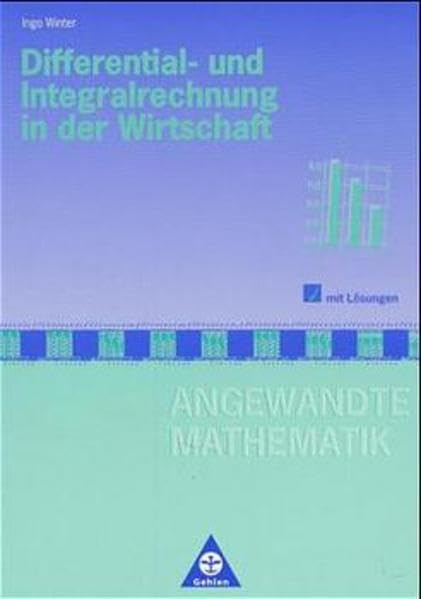 Angewandte Mathematik, Differentialrechnung und Integralrechnung in der Wirtschaft Study Guides