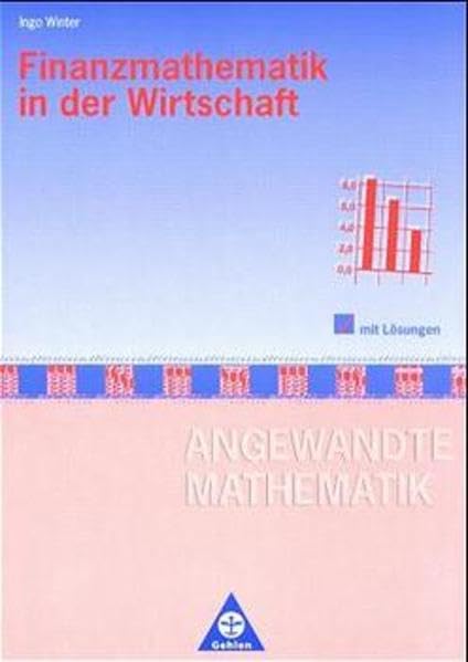 Angewandte Mathematik, Finanzmathematik in der Wirtschaft Study Guides